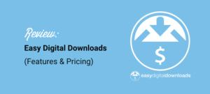 Easy Digital Downloads评测——这是最好的数字电商插件吗？缩略图