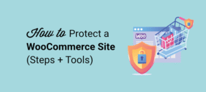 如何保护您的 WooCommerce 网站(步骤 + 安全工具)缩略图 如何保护您的 WooCommerce 网站(步骤 + 安全工具)缩略图